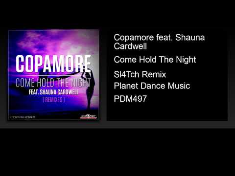 Copamore feat. Shauna - Come Hold The Night (Sl4Tch Remix)