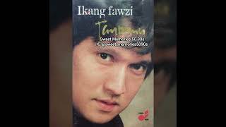 Download lagu ikang Fawzi - Tanpamu (1993) (HQ) mp3 Download lagu ikang Fawzi - Tanpamu (1993) (HQ) mp3
