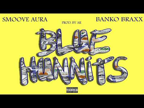 SmooveAura x Banko Braxx - Blue Hunnits ( Official Audio )