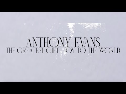 The Greatest Gift + Joy To The World Music Video by Anthony Evans