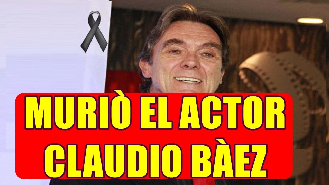PIERDE LA V1DA el actor CLAUDI0 BAEZ a los 69 AÑOS dejò un LEGADO en la TELEVISIÒN