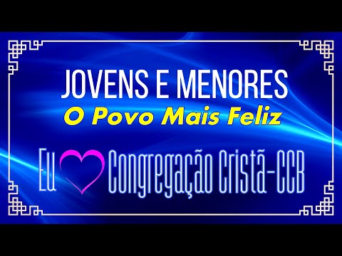 HINOS DE LOUVORES A DEUS - Hinos de Jovens e Menores o Povo Mais Feliz - Hinos Cantados CCB
