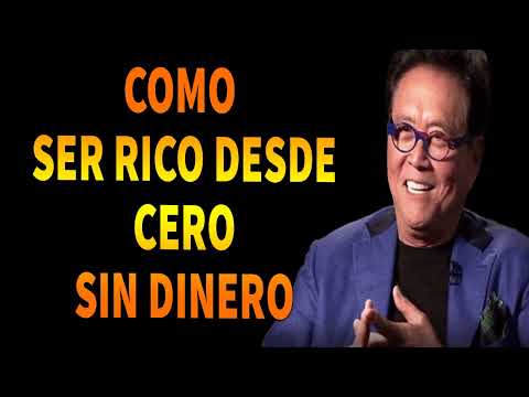 Como SER RICO Desde Cero SIN DINERO Ni Padres Ricos - Robert Kiyosaki En Español - Cosmo Millonario