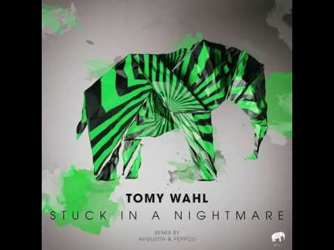 Tomy Wahl - Stuck in a Nightmare (Original Mix)