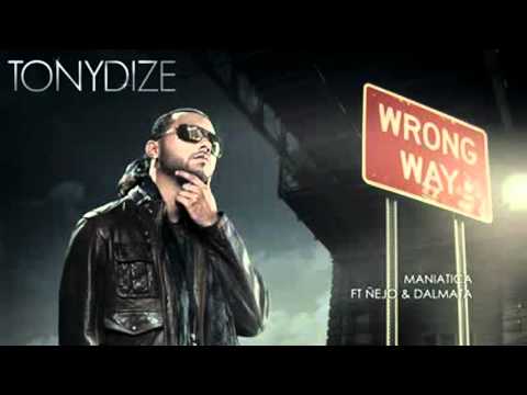 Tony Dize Ft Ñejo Y Dalmata - Maniatica REGGAETON 2010 + LETRA