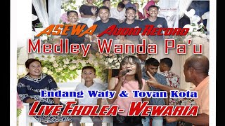 Download lagu Medley Wanda Pa'u Live Ekolea - Endang Waty- Tovan Kota mp3