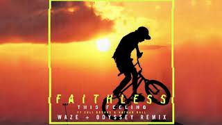 Faithless - This Feeling (feat. Suli Breaks & Nathan Ball) (Waze & Odyssey Remix) (Edit) (Audio)