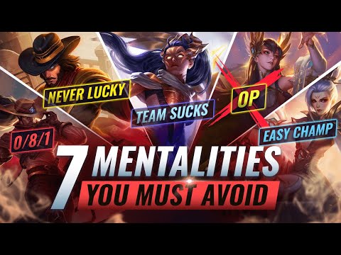 7 DANGEROUS Mentalities That Will STOP YOU From Climbing - League of Legends Season 10