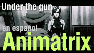 Under the gun - Supreme Beings of Leisure - Animatrix (subtitulada)