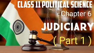 Class 11 Political Science Chapter 6 Judiciary ( Part 1 )
