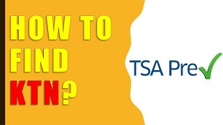 How to find your KTN for TSA Precheck