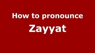 How to pronounce Zayyat
