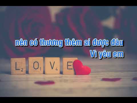 CÓ THƯƠNG THÊM AI ĐƯỢC ĐÂU -KARAOKE THE MEN