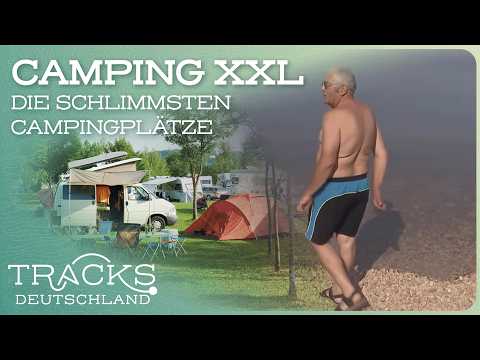 XXL-Doku Campingplätze: Zwischen Ekel und Entspannung | Reisedoku