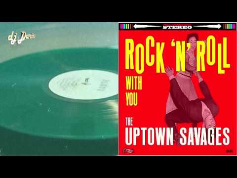 The Uptown Savages - Rock'n'Roll With You