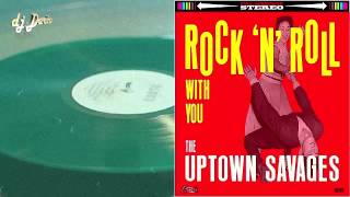 The Uptown Savages - Rock'n'Roll With You