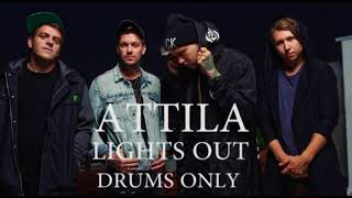 Attila Lights Out Drums Only