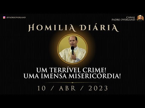 A terrible crime! An immense mercy! (Fr. Paulo Ricardo - Homily - 10/04/2023)