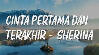 Download lagu Sherina - Cinta Pertama dan Terakhir || LIRIK mp3 Download lagu Sherina - Cinta Pertama dan Terakhir || LIRIK mp3