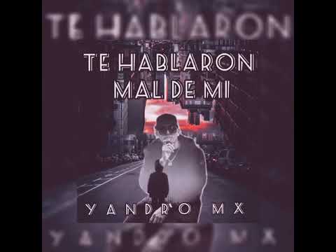 Yandro Mx - "Te Hablaron Mal De Mi"
