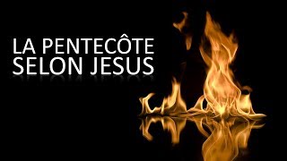LA PENTECÔTE SELON JÉSUS