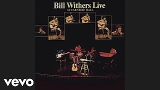 Bill Withers - I Can't Write Left-Handed (Live) (Audio)
