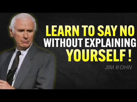 Learn to Say No Without Explaining Yourself - Jim Rohn Motivation