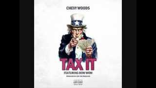 Chevy Woods ft Bow Wow - Tax It.
