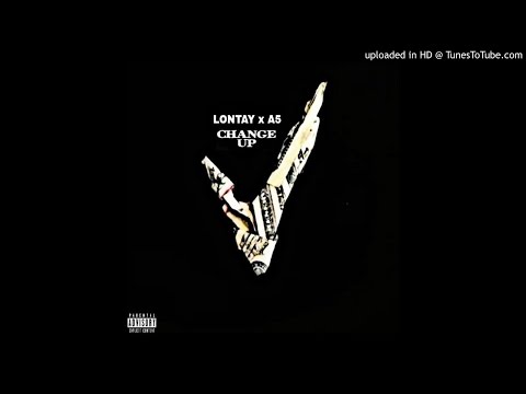 LONTAY x A5(CHANGE UP) Prod.JaypBangz