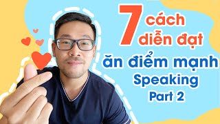 7 cách diễn đạt Band 8+ cho IELTS Speaking Part 2
