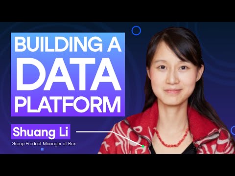 #219 Building a Data Platform that Drives Value | Shuang Li, Group Product Manager at Box