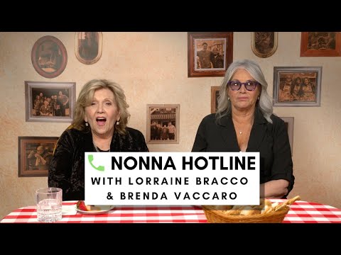 Lorraine Bracco and Brenda Vaccaro (NONNAS) Give Totally Unfiltered Advice