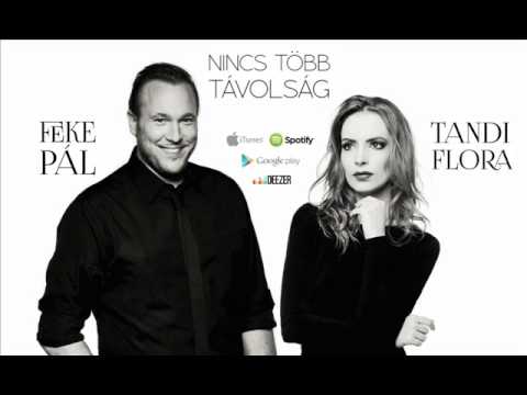 TANDI FLORA & FEKE PÁL - Nincs több távolság