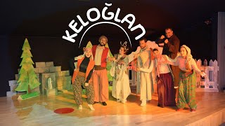 KELOĞLAN TİYATRO OYUNU / ATAEL KOLEJİ