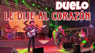 🎵Le dije al corazón - Duelo - Expo Feria Tantoyuca 2023 🤩🥳🎡