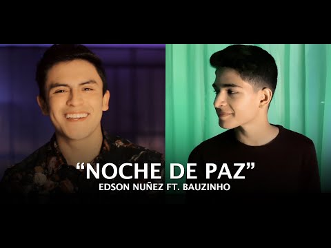 NOCHE DE PAZ - EDSON NUÑEZ FT. BAUZINHO (OFFICIAL VIDEO)