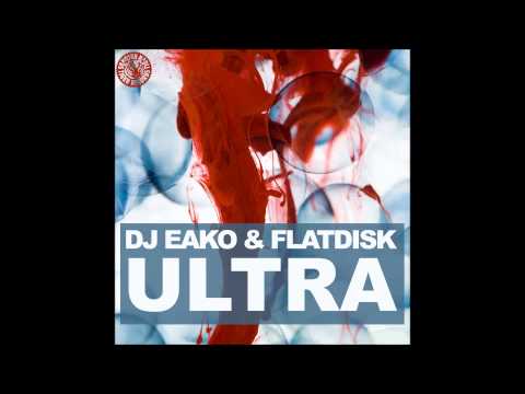 Dj Eako & FlatDisk - ULTRA - (Original Mix)