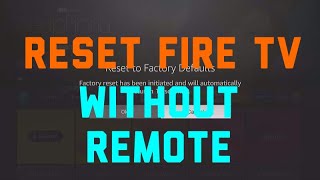 Factory Reset Fire TV & Firestick Without Remote
