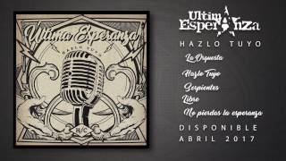 Última Esperanza - Hazlo Tuyo (FULL EP)