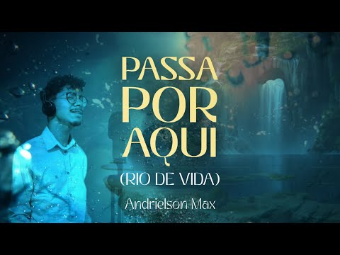 Passa Por Aqui (rio De Vida) - Andrielson Max