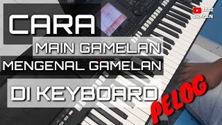 Download lagu CARA MAIN GAMELAN JAWA DAN MENGENAL GAMELAN DI KEYBOARD mp3