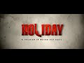 Holiday 2014 Full Movie Akshay Kumar High Voltage Action Thriller Soldier Is Never Off Duty