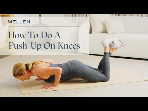 How To Properly Do A Modified Push-Up On Knees - Strength Exercises - Wellen