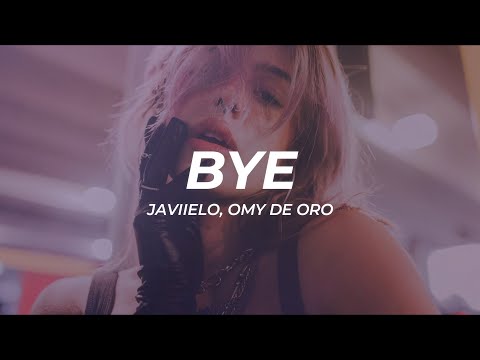 Javiielo, Omy De Oro - Bye || LETRA