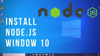 How to Install Node.js on Window 10