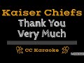 Kaiser Chiefs • Thank You Very Much (CC) [Karaoke Instrumental Lyrics]