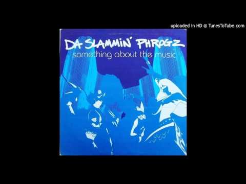 Da Slammin Phrogz - Something About The Music (Kamasutra Radiomix)