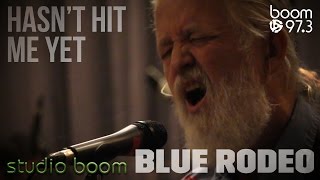 Blue Rodeo - Hasn&#39;t Hit Me Yet LIVE - studio boom