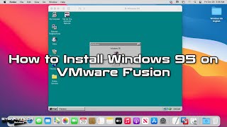 How to Install Windows 95 on VMware Fusion 12 in Mac/macOS | SYSNETTECH Solutions