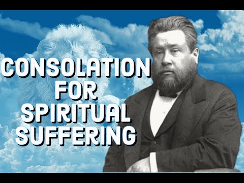 Consolation for Spiritual Sufferings - Charles Spurgeon Sermon (C.H. Spurgeon) | Christian Audiobook